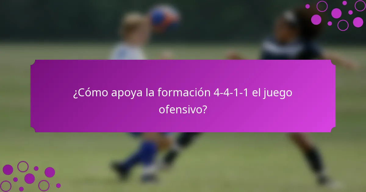 ¿Cómo apoya la formación 4-4-1-1 el juego ofensivo?