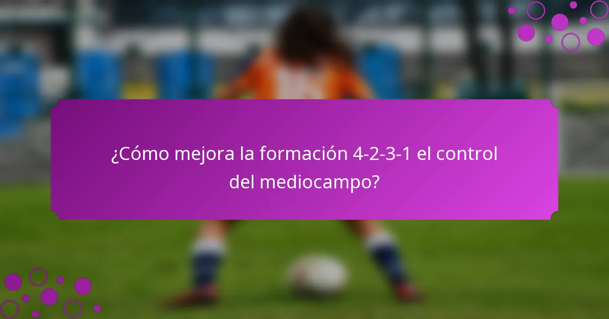 ¿Cómo mejora la formación 4-2-3-1 el control del mediocampo?